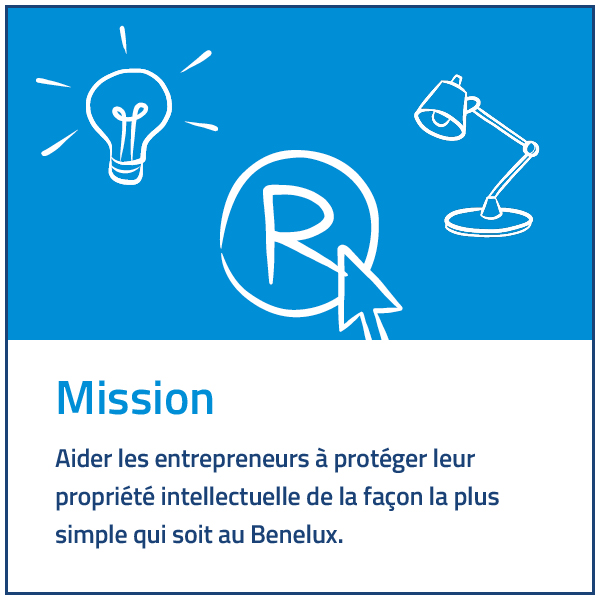 Mission: Aider les entrepreneurs à protéger leur propriété intellectuelle de la façon la plus simple qui soit au Benelux.